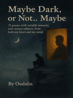 cover image of Maybe Dark, or Not... Maybe